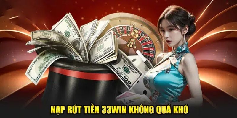 Các thao tác cơ bản để thực hiện giao dịch tại 33win