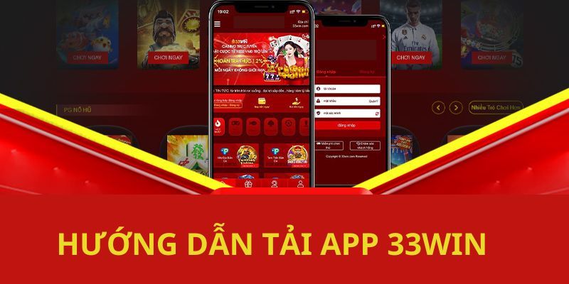 Các thao tác đơn giản để thực hiển download ứng dụng 33win