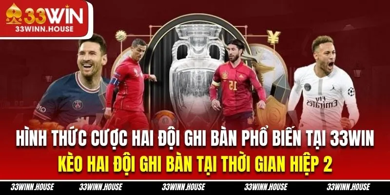 Trải nghiệm kèo hai đội ghi bàn tại thời gian hiệp 2