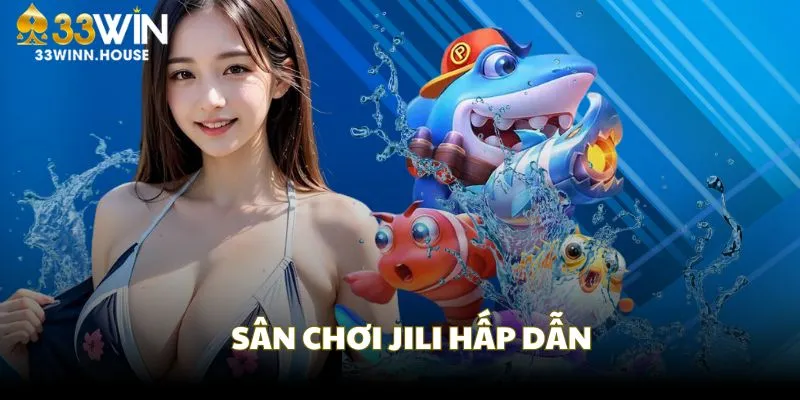 Sân chơi Jili đa dạng cơ chế hấp dẫn