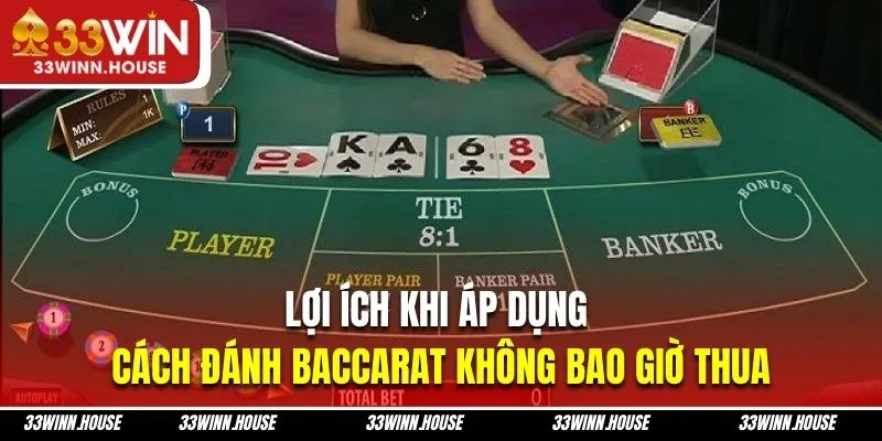 Lợi ích khi áp dụng cách đánh Baccarat không bao giờ thua 